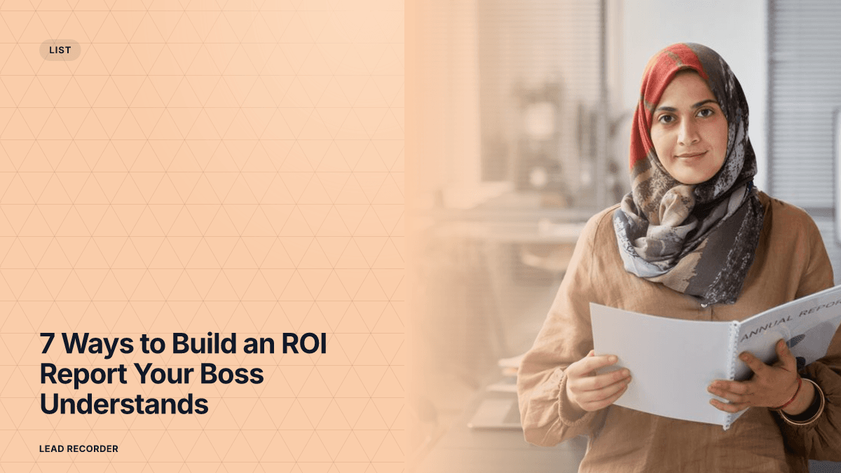 7 Ways to Build an ROI Report Your Boss Understands