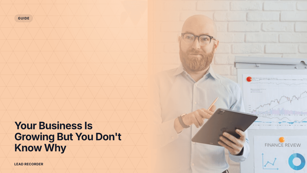 Your Business Is Growing But You Don't Know Why