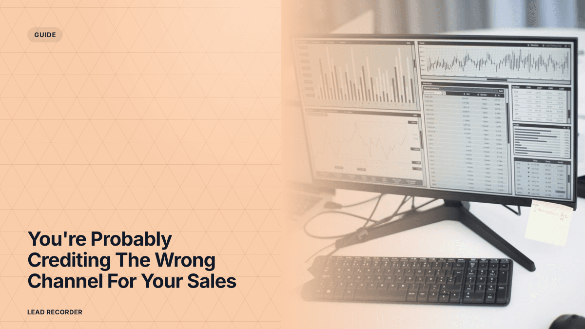 You're Probably Crediting The Wrong Channel For Your Sales