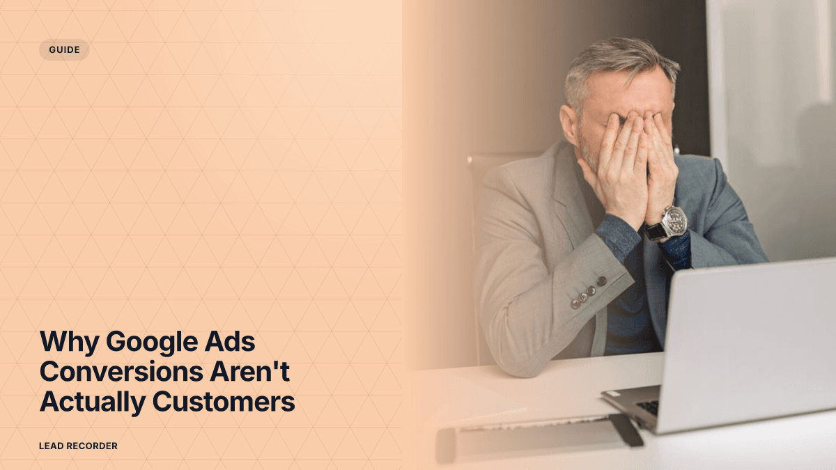 Why Google Ads Conversions Aren't Actually Customers