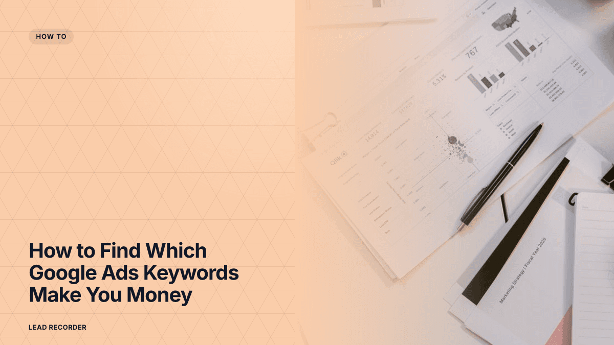 How to Find Which Google Ads Keywords Make You Money