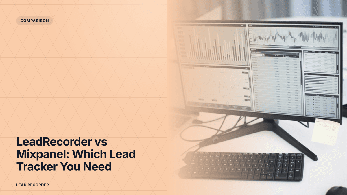 LeadRecorder vs Mixpanel: Which Lead Tracker You Need