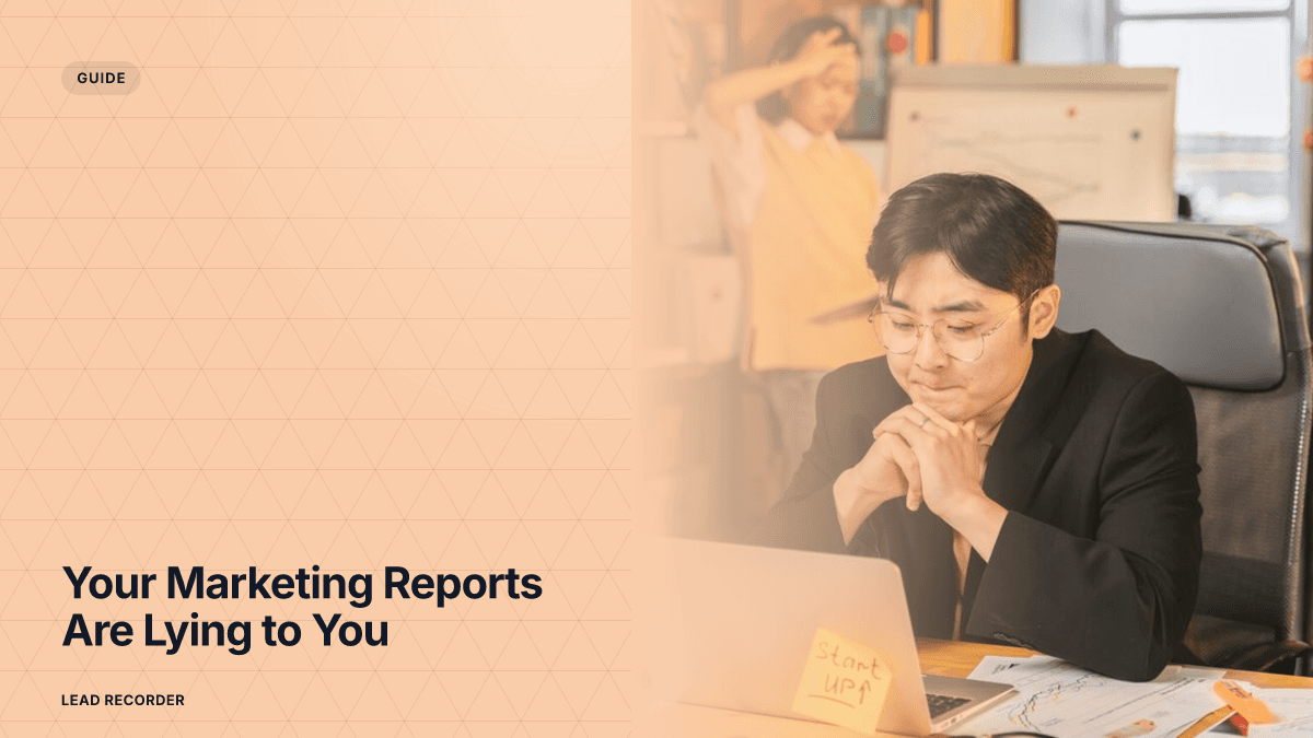 Your Marketing Reports Are Lying to You