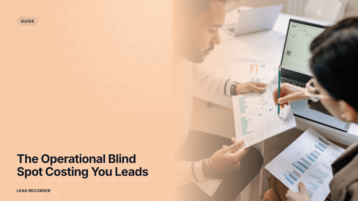 The Operational Blind Spot Costing You Leads