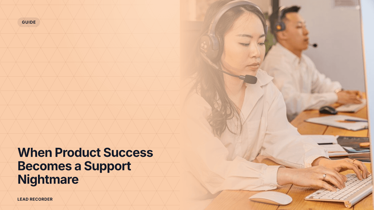 When Product Success Becomes a Support Nightmare