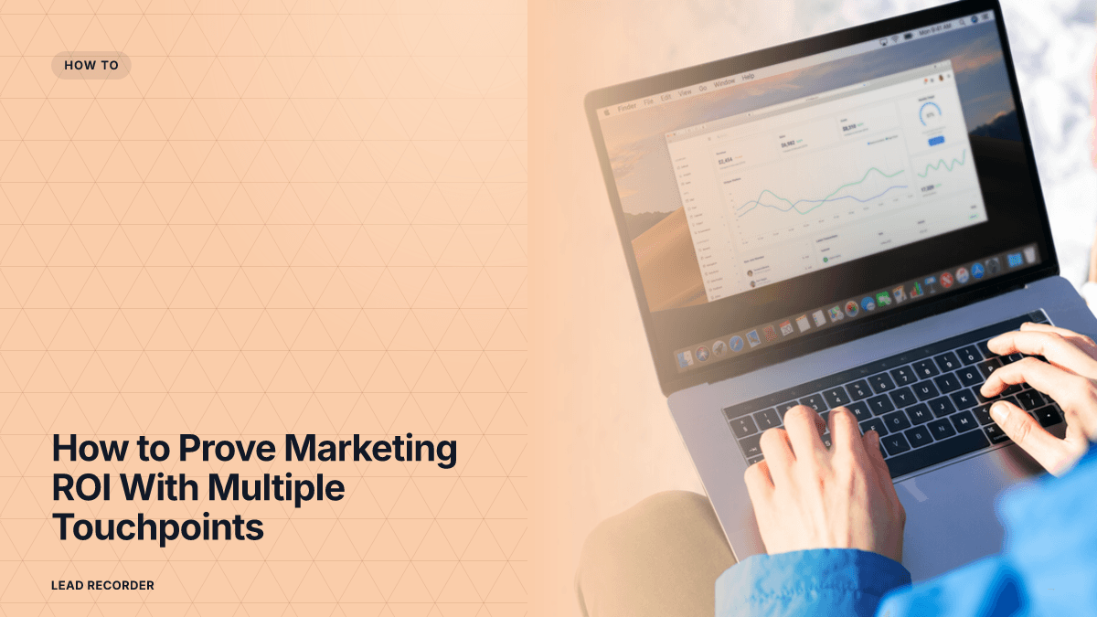 How to Prove Marketing ROI With Multiple Touchpoints
