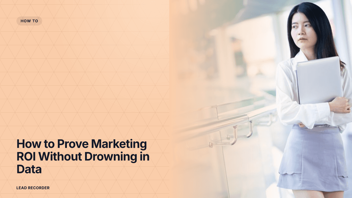 How to Prove Marketing ROI Without Drowning in Data