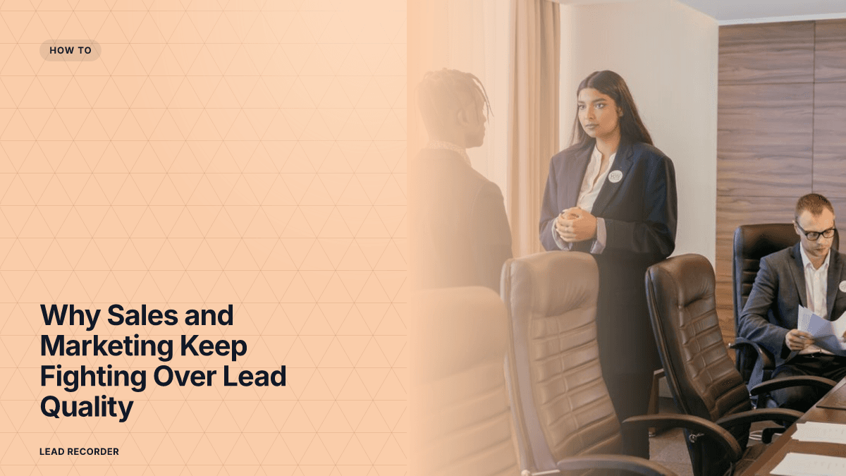 Why Sales and Marketing Keep Fighting Over Lead Quality