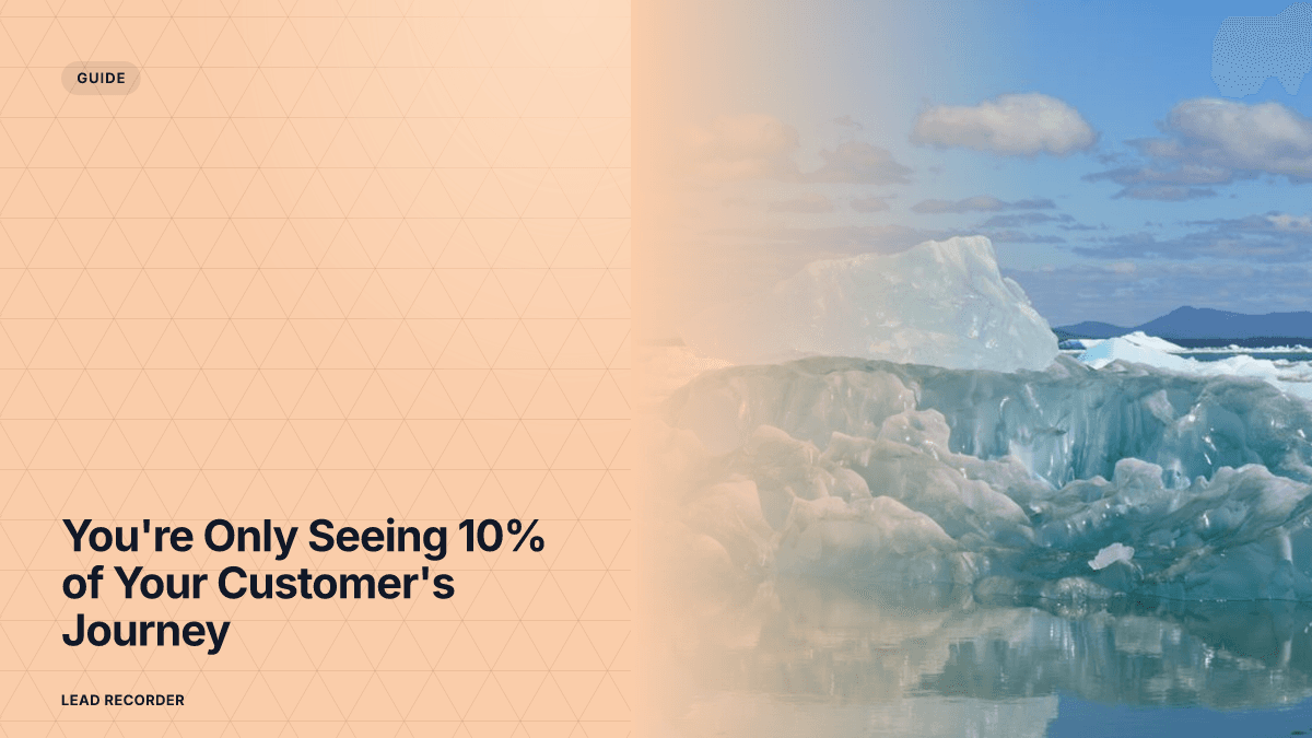 You're Only Seeing 10% of Your Customer's Journey