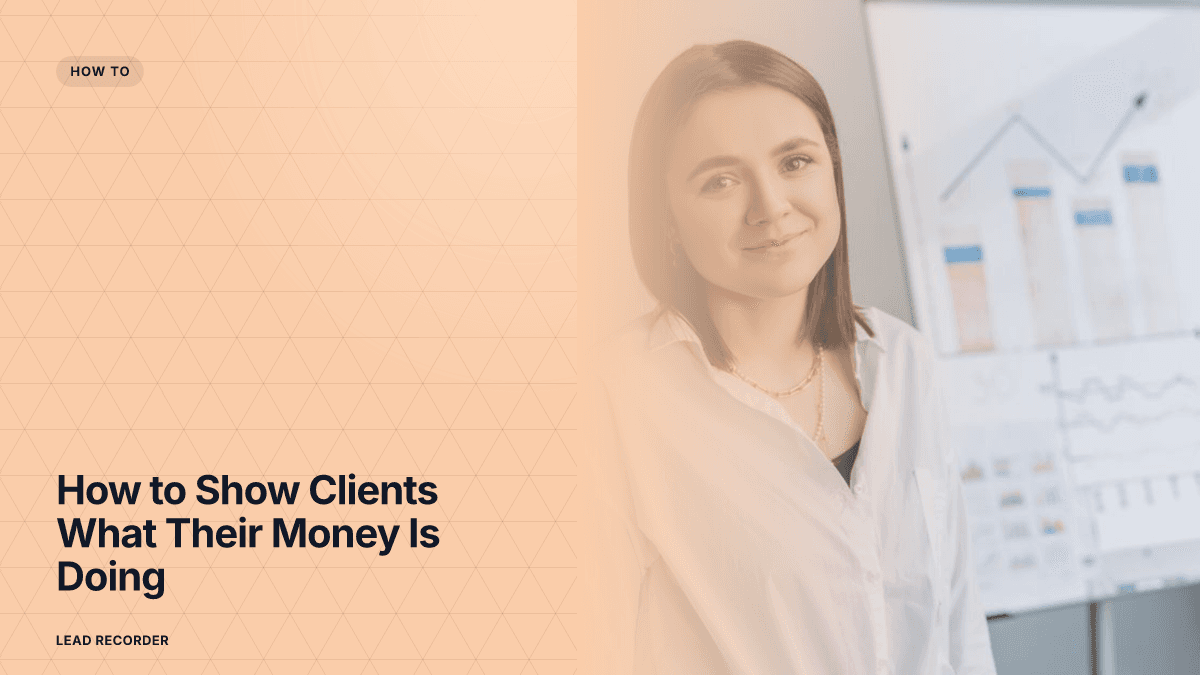 How to Show Clients What Their Money Is Doing