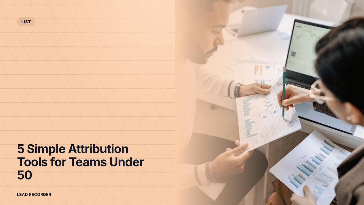 5 Simple Attribution Tools for Teams Under 50