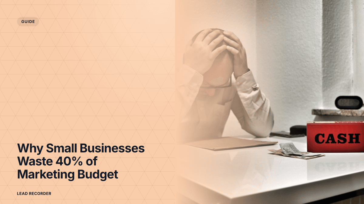 Why Small Businesses Waste 40% of Marketing Budget