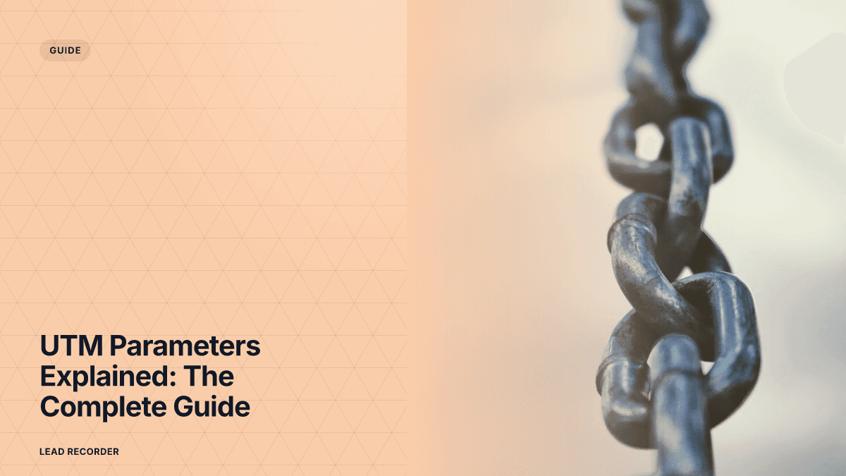 UTM Parameters Explained: The Complete Guide